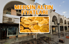 Mersin’de Altın Fiyatlarında Rüzgar Tersine Döndü: 4 Aralık 2025 Perşembe Fiyatları
