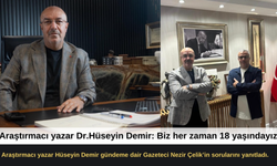 Araştırmacı yazar Dr. Hüseyin Demir: Biz her zaman 18 yaşındayız.