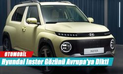 Hyundai Inster Gözünü Avrupa'ya Dikti