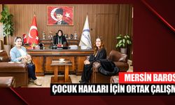 Mersin Barosu Çocuk Hakları İçin Ortak Çalışma yapıyor