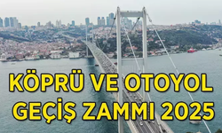 2025 Köprü ve Otoyol Geçiş Ücretlerinde Yeni Düzenleme: Zamlı Fiyatlar Belli Oldu!