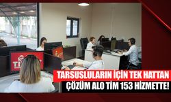 Tarsusluların Sorunlarına Tek Hattan Çözüm: ALO TİM 153 Hizmette!