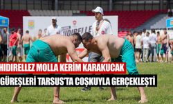 Hıdırellez Molla Kerim Karakucak Güreşleri Tarsus'ta Coşkuyla Gerçekleşti