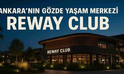 Ankara’nın Gözde Yaşam Merkezi Reway Club