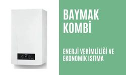Baymak Kombi ile Enerji Verimliliğini Zirveye Taşıyın