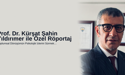 Prof. Dr. Kürşat Şahin Yıldırımer ile Özel Röportaj Toplumsal Dönüşümün Psikolojik İzlerini Sürmek…