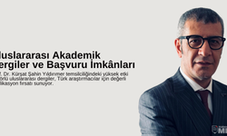 Uluslararası Akademik Dergiler ve Başvuru İmkânları