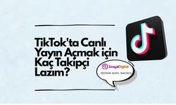 TikTok'ta Canlı Yayın Açmak için Kaç Takipçi Lazım?