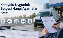 Karayolu Uygunluk Belgesi Hangi Aşamaları İçerir?