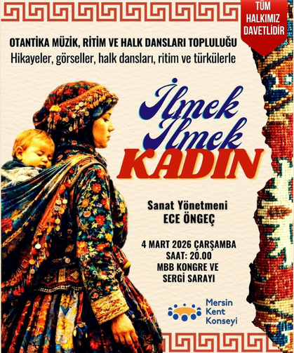 “İlmek İlmek Kadın” Gösterisi Mersin’de Sahnelenecek