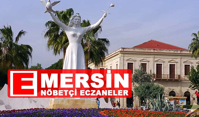 Mersin Nöbetçi Eczaneleri 09 10 2023 Pazartesi