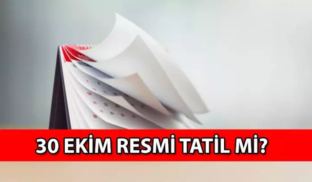 TAKVİM 📌 Yarın Tatil mi? 30 Ekim 2024 Çarşamba Resmi Tatil mi?