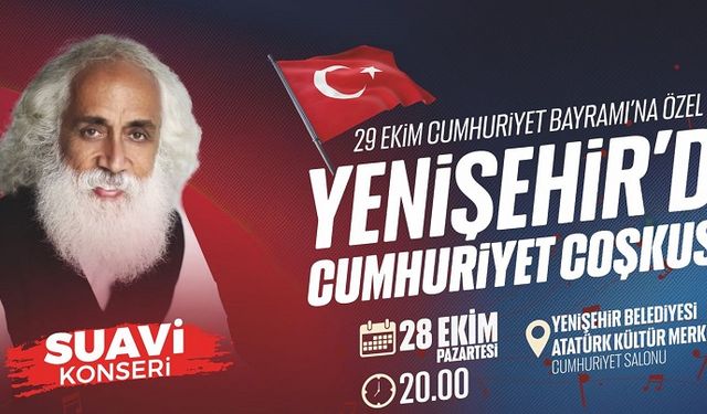 Mersin Yenişehir^de 29 Ekim Cumhuriyet Bayramı’nı Suavi Konseri ile Kutluyor