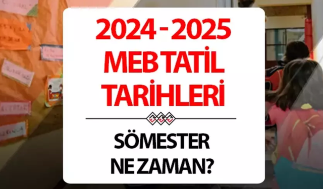 2024-2025 Sömestr Tatili Başlıyor: Öğrenciler 61 Gün Tatil'mi Yapacak?