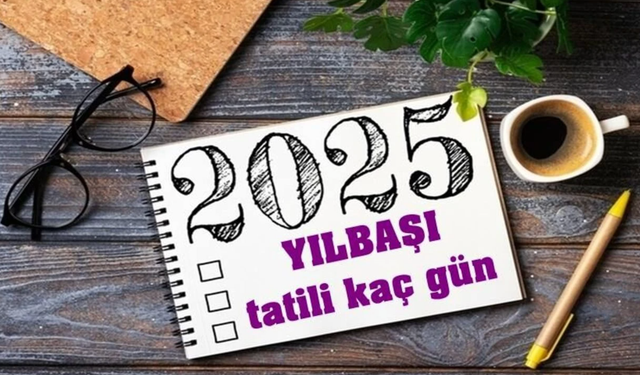 2024 Yılbaşı Tatili Ne Zaman? 31 Aralık Yarım Gün Mü?