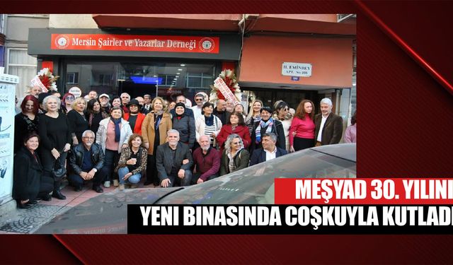 MEŞYAD 30. Yılını Yeni Binasında Coşkuyla Kutladı