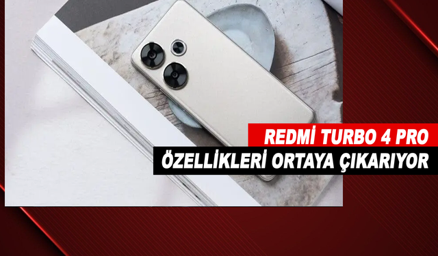 Redmi Turbo 4 Pro: Sızdırılan Özellikler Heyecan Verici Özellikleri Ortaya Çıkarıyor