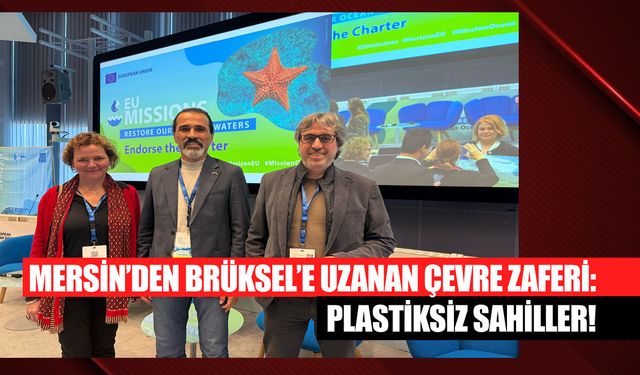 Mersin’den Brüksel’e Uzanan Çevre Zaferi: Plastiksiz Sahiller!