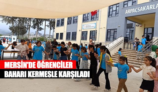 Mersin’de Öğrenciler Baharı Kermesle Karşıladı
