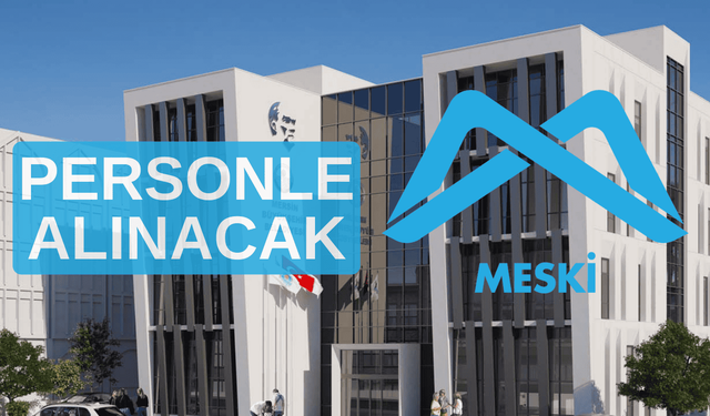 Mersin’de İş Arayanlara Müjde! MESKİ Personel Alımları Başladı