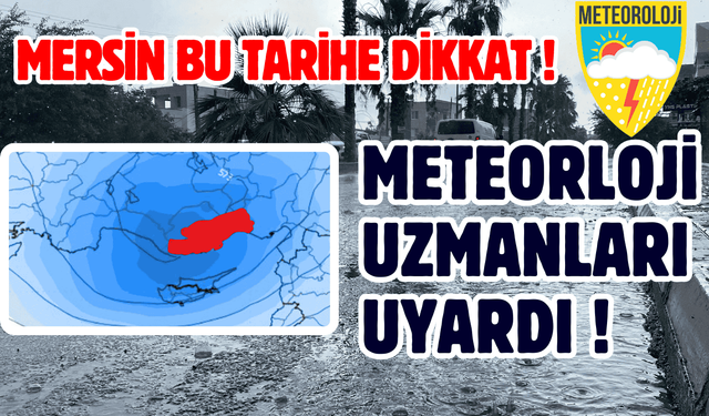 7 Eylül’de Mersin ve Akdeniz Bölgesine Yağmur Geliyor!