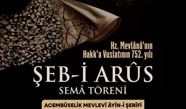 Mevlana'nın Hakk'a vuslatı Şeb-i Arus sema töreni ile anılacak