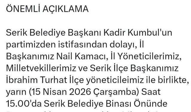 CHP Antalya İl Başkanlığı: Serik Belediye Başkanı Kumbul, partimizden istifa etti