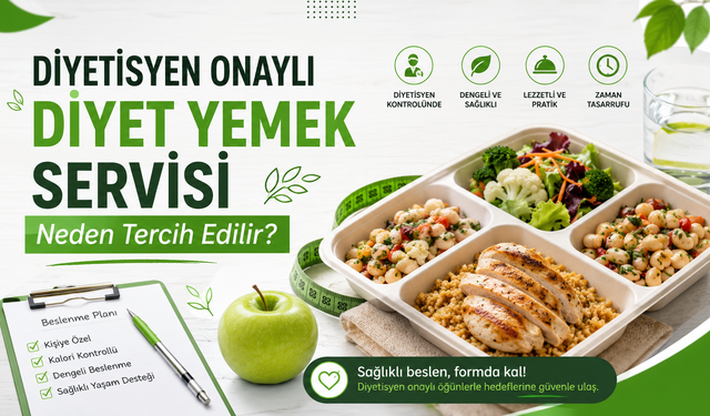 Diyetisyen Onaylı Diyet Yemek Servisi Neden Tercih Edilir?