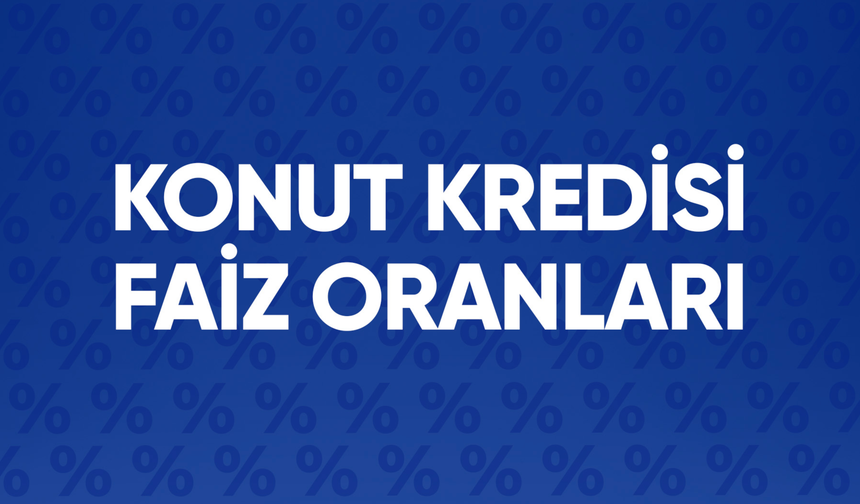 Kasım 2024 Konut Kredisi Faiz Oranlarında Düşüş! Ev Sahibi Olma Şansı!