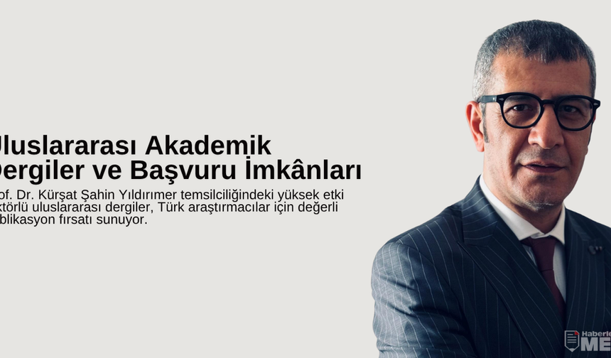 Uluslararası Akademik Dergiler ve Başvuru İmkânları
