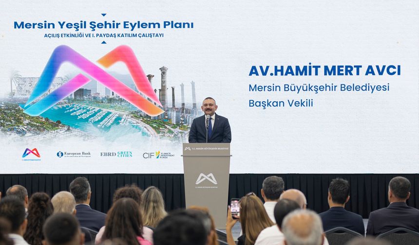 Mersin'de 'Yeşil Şehir Eylem Planı' başladı