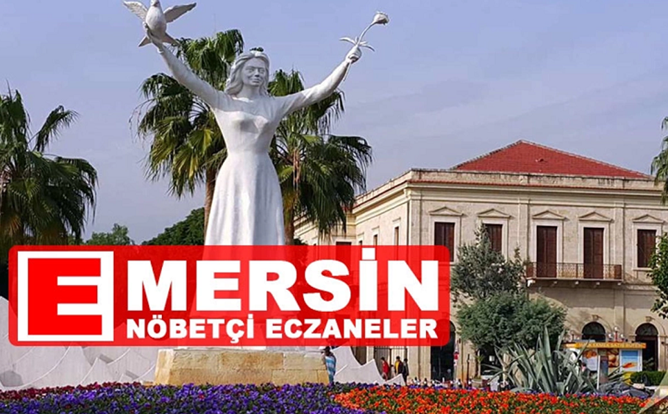 Mersin’de Bugün Nöbetçi Eczaneler Listesi - Hangi Eczaneler Açık?