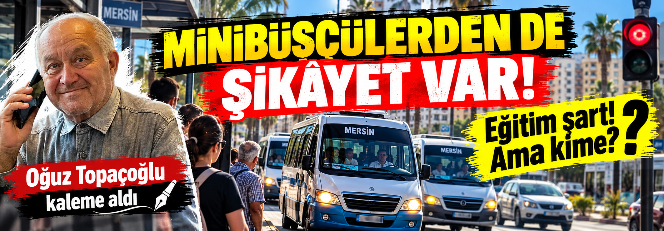 MİNİBÜSÇÜLERDEN DE ŞİKÂYET VAR!